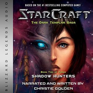 Cover Art for B085FVWNVB, Shadow Hunters: StarCraft: The Dark Templar Saga, Book 2 by Christie Golden