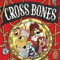 Cover Art for 9781761441127, Cross Bones: The Hottest Dogs by Jack Henseleit