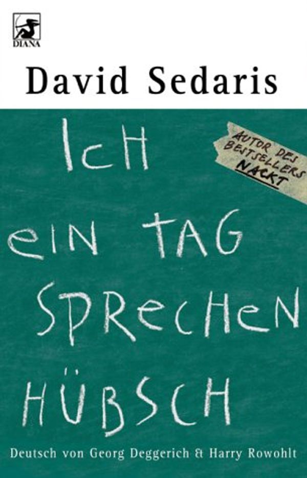 Cover Art for 9783453210714, Ich ein Tag sprechen hübsch by David Sedaris