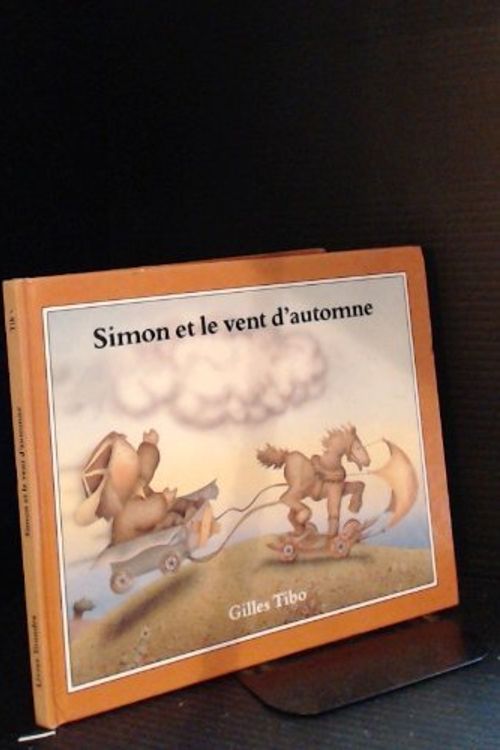 Cover Art for 9780887762352, Simon et le Vent d'Automne by Gilles Tibo