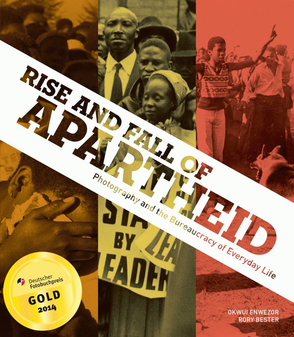 Cover Art for 9783791352800, Rise and Fall of Apartheid by Enwesor And Bester