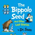 Cover Art for 9780007438457, The Bippolo Seed and Other Lost Stories by Dr. Seuss