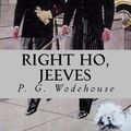 Cover Art for 9781546762737, Right Ho, Jeeves by P. G. Wodehouse