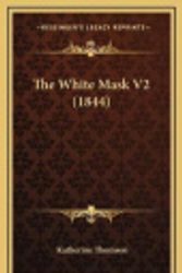 Cover Art for 9781167315169, The White Mask V2 (1844) by Katherine Thomson