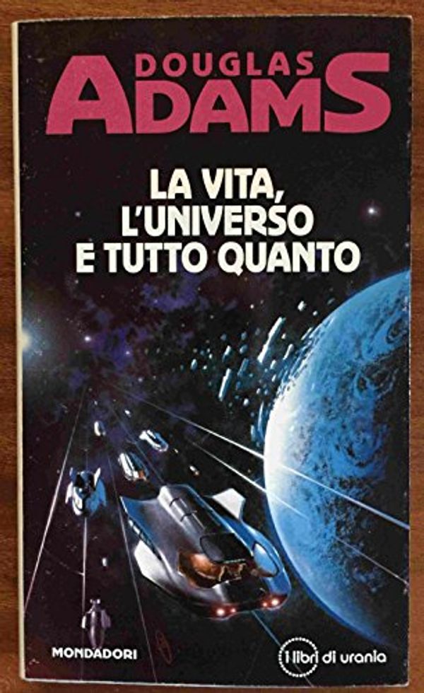 Cover Art for 9788804391302, La vita, l'universo e tutto quanto by Douglas Adams