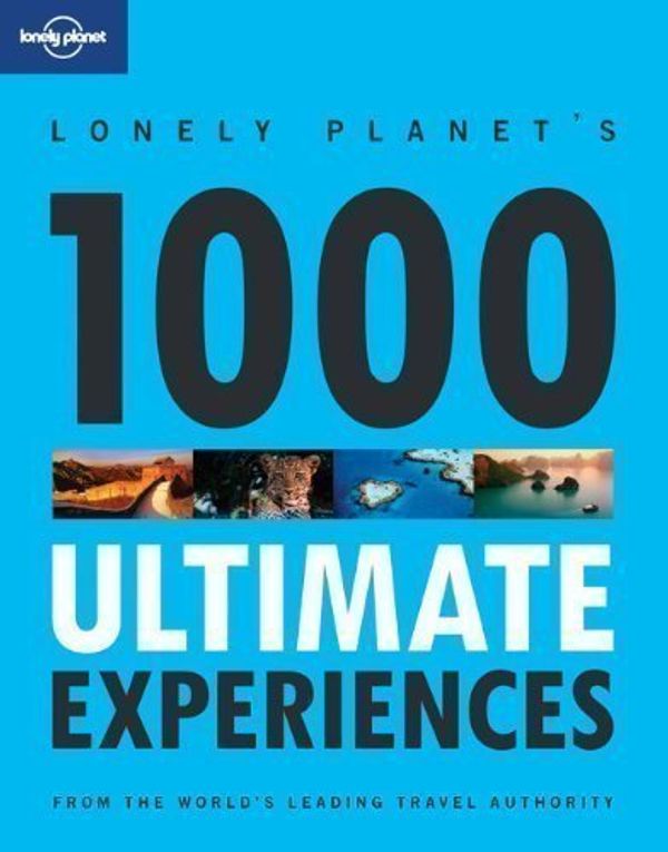 Cover Art for B00CF6DK9U, Lonely Planet's Ultimate Experiences for a Lifetime (Lonely Planet General Reference) by Bain, Andrew, Bain, Carolyn, Baxter, Sarah, Bloomfield, Paul (2009) by 