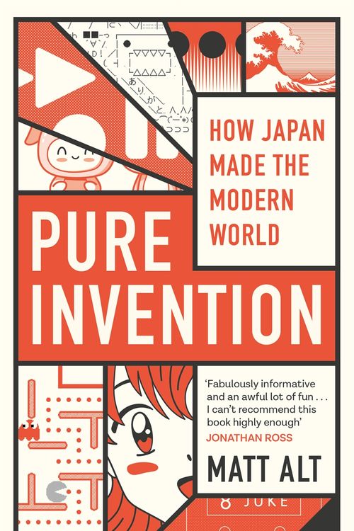 Cover Art for 9781472131874, Pure Invention: How Japan's Pop Culture Conquered the World by Matt Alt
