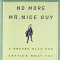 Cover Art for 9781401402143, No more Mr. Nice Guy!: A proven plan for getting what you want in love, sex and life by Robert A. Glover
