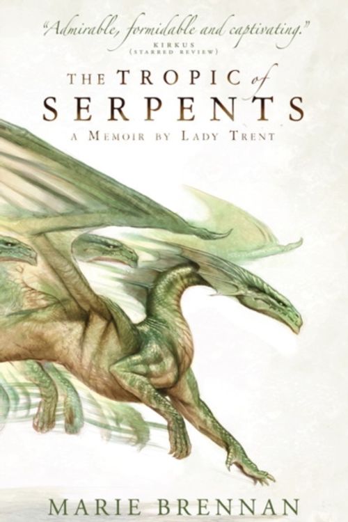 Cover Art for 9781783292417, The Tropic of Serpents by Marie Brennan