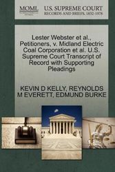 Cover Art for 9781270470434, Lester Webster et al., Petitioners, V. Midland Electric Coal Corporation et al. U.S. Supreme Court Transcript of Record with Supporting Pleadings by Kevin D. Kelly, Reynolds M. Everett, Edmund Burke