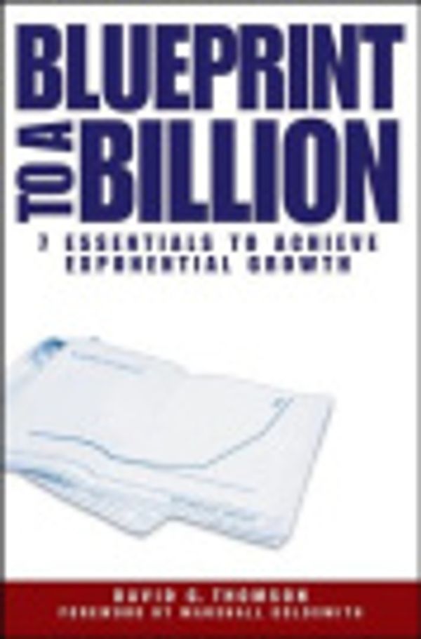 Cover Art for 9780471779186, Blueprint to a Billion by David G Thomson