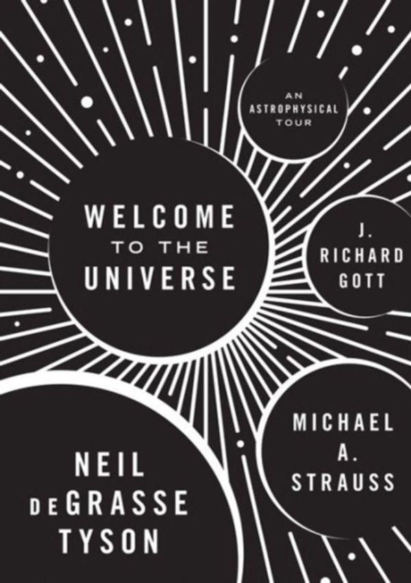 Cover Art for 9780691157245, Welcome to the Universe: An Astrophysical Tour by Neil deGrasse Tyson