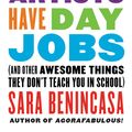 Cover Art for 9780062369826, Real Artists Have Day Jobs by Sara Benincasa