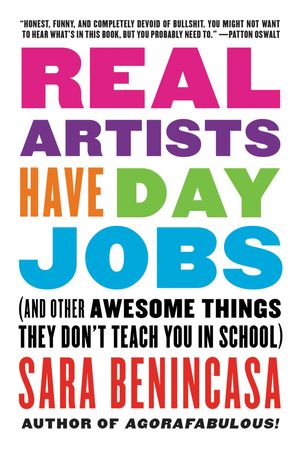 Cover Art for 9780062369826, Real Artists Have Day Jobs by Sara Benincasa
