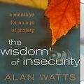 Cover Art for 9781427277862, The Wisdom of Insecurity by Alan Watts