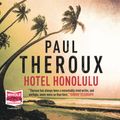 Cover Art for 9781510045071, Hotel Honolulu by Paul Theroux