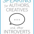 Cover Art for 1230000207785, Public Speaking for Authors, Creatives and other Introverts by Joanna Penn