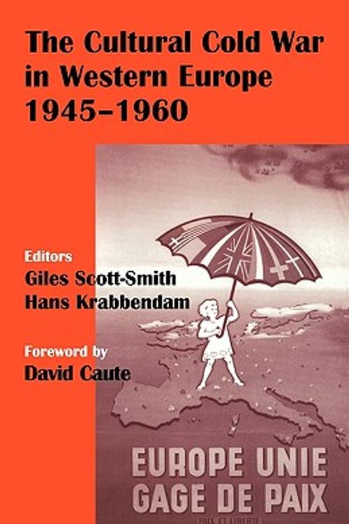 Cover Art for 9780714682716, The Cultural Cold War in Western Europe, 1945-60 by 