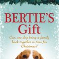 Cover Art for 9781473643338, Bertie's Gift: the heartwarming story of how the little dog with the biggest heart saves Christmas by Hannah Coates