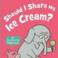 Cover Art for 9781529516098, Should I Share My Ice Cream? by Mo Willems