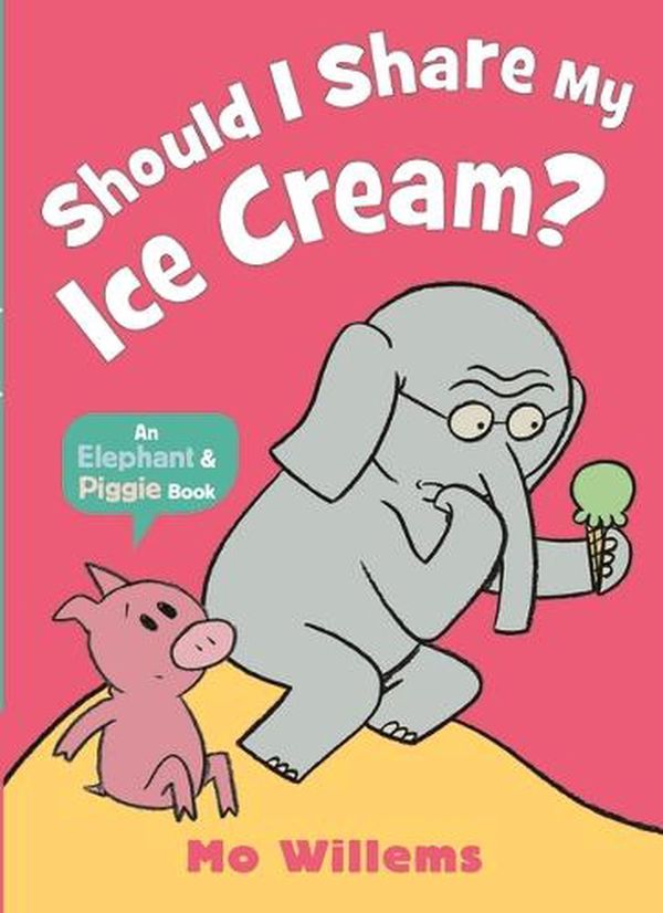Cover Art for 9781529516098, Should I Share My Ice Cream? by Mo Willems