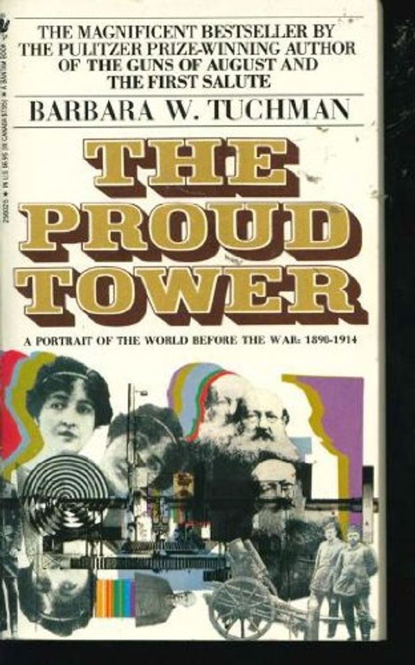 Cover Art for 9780553256024, The Proud Tower by Barbara Wertheim Tuchman