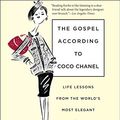 Cover Art for 9780762764150, The Gospel According to Coco Chanel: Life Lessons from the World’s Most Elegant Woman by Karen Karbo