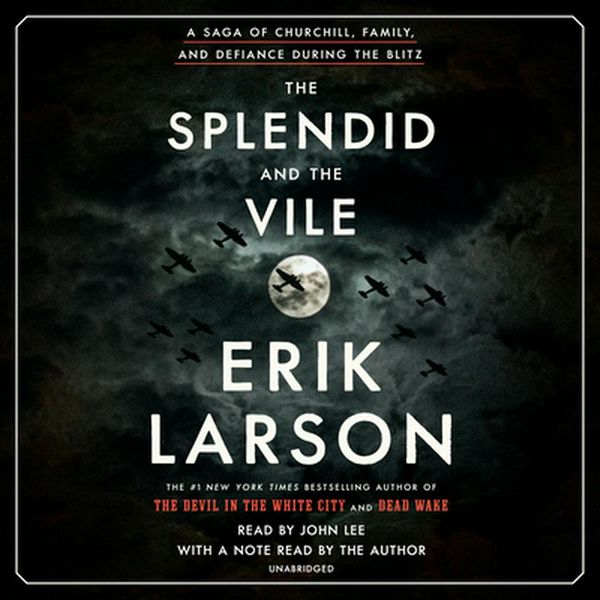 Cover Art for 9780593167168, The Splendid and the Vile by Erik Larson