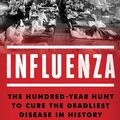 Cover Art for 9781501181245, Influenza: The Hundred Year Hunt for a Flu Cure by Jeremy Brown