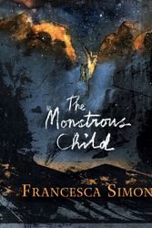 Cover Art for 9780571330263, The Monstrous Child by Francesca Simon