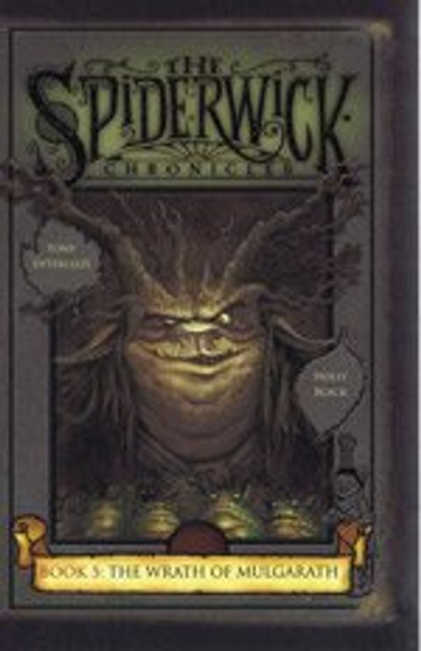 Cover Art for 9781405663465, The Spiderwick Chronicles: The Wrath of Mulgarath by Tony DiTerlizzi, Holly Black