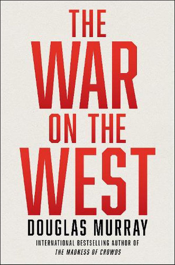 Cover Art for 9780063162020, The War on the West by Douglas Murray