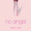 Cover Art for 9781844276035, No Angel by Kathy Lee