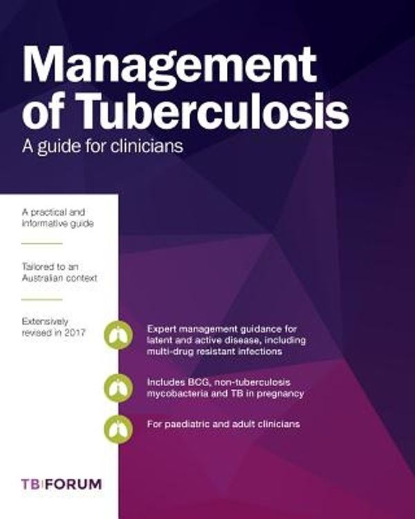 Cover Art for 9780648137979, Management of Tuberculosis: A guide for clinicians by Australasian Tuberculosis Forum