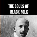 Cover Art for 9798665579375, The Souls of Black Folk by W. E. B. Du Bois: New Edition with Easy Fonts to Read by Du Bois, W E B