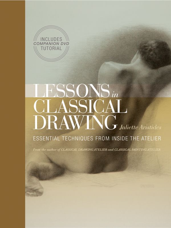 Cover Art for 9780823006595, Lessons In Classical Drawing by Juliette Aristides