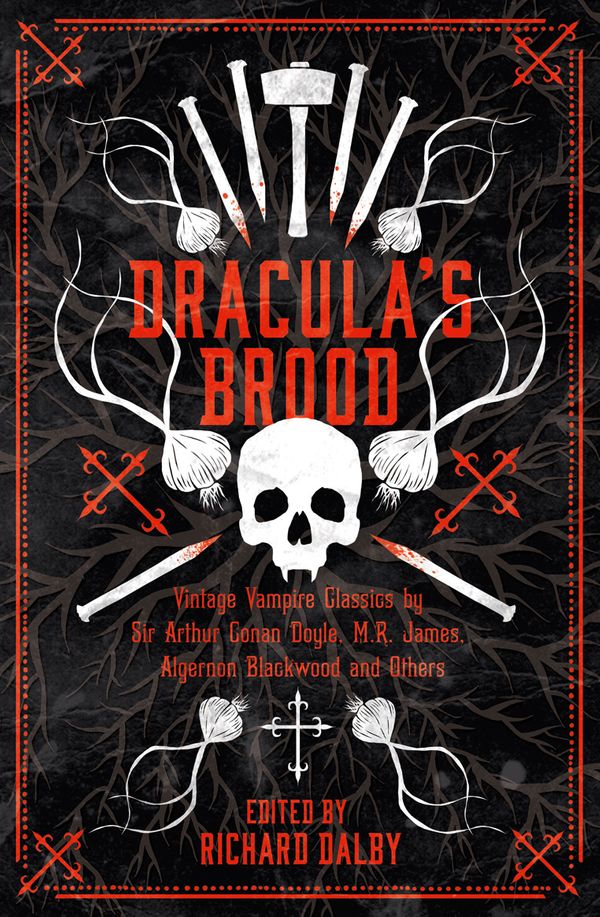 Cover Art for 9780008194482, Dracula’s Brood: Neglected Vampire Classics by Sir Arthur Conan Doyle, M.R. James, Algernon Blackwood and Others (Collins Chillers) by Conan Doyle, Sir Arthur