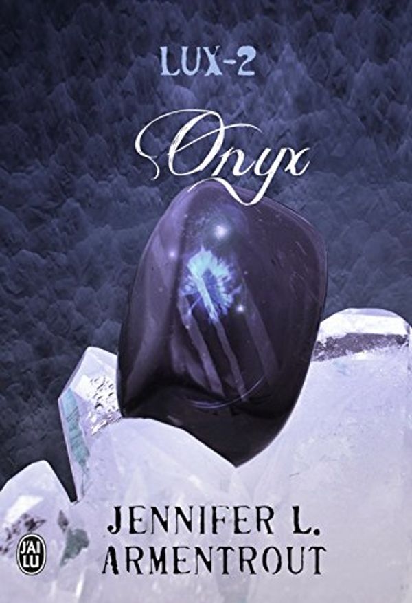 Cover Art for B09K9KHYPL, Lux (Tome 2) - Onyx (French Edition) by Jennifer L. Armentrout