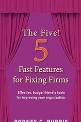 Cover Art for 9798601807982, The 5 Fast Features For Fixing Firms!: Effective, budget-friendly tools for improving your organization. by Rodney C. Burris