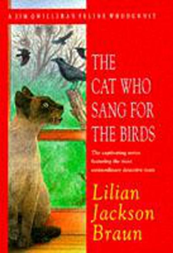 Cover Art for 9780747217343, The Cat Who Sang for the Birds by Braun, Lilian Jackson