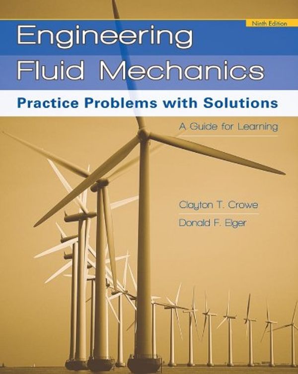 Cover Art for 9780470420867, A Guide for Learning Engineering Fluid Mechanics: Practice Problems with Solutions by Clayton T. Crowe, Donald F. Elger, John A. Roberson, Barbara C. Williams
