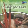 Cover Art for 9781410928177, Living in the Amazon Rain Forest by Anita Ganeri