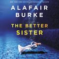 Cover Art for 9780062895264, The Better Sister by Alafair Burke