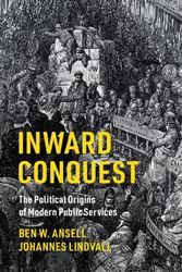 Cover Art for 9781316647769, Inward Conquest: The Political Origins of Modern Public Services by Ansell, Ben W., Lindvall, Johannes