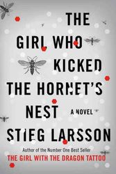 Cover Art for 9780307269997, The Girl Who Kicked the Hornet's Nest by Stieg Larsson