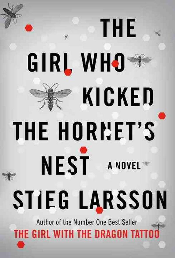 Cover Art for 9780307269997, The Girl Who Kicked the Hornet's Nest by Stieg Larsson