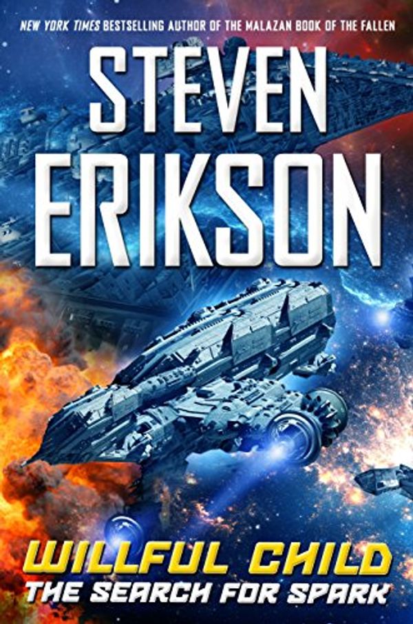 Cover Art for 9780765383969, Willful Child: The Search for Spark by Steven Erikson