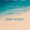 Cover Art for 9781496439673, Try Softer: A Fresh Approach to Move Us out of Anxiety, Stress, and Survival Mode-and into a Life of Connection and Joy by Aundi Kolber