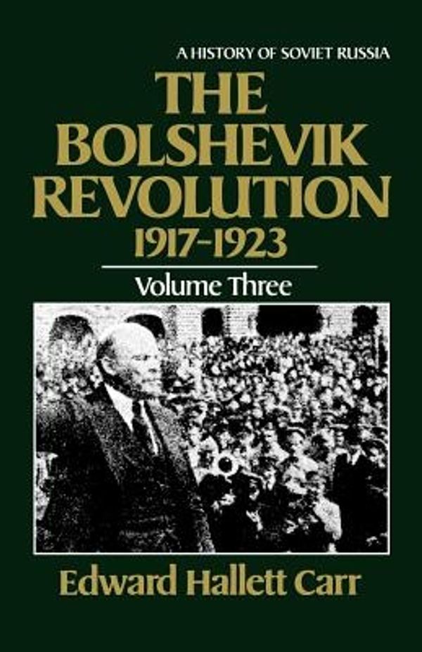 Cover Art for 9780393301991, The Bolshevik Revolution, 1917-1923 by Edward Hallett Carr