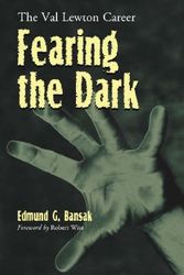 Cover Art for 9780786417094, Fearing the Dark by Edmund G. Bansak